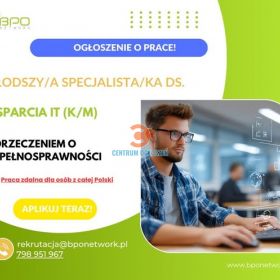 Młodszy/a Specjalista/ka ds. Wsparcia IT (K/M) z orzeczeniem o niepełnosprawności - praca zdalna dla osób z całej Polski