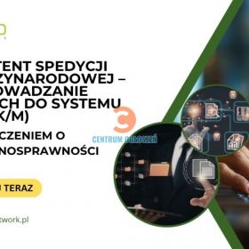 Asystent/Asystentka Spedycji Międzynarodowej z orzeczeniem o niepełnosprawności – wprowadzanie danych do systemu TMS