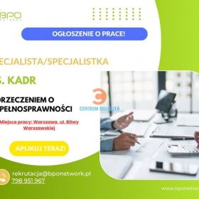 Specjalista/Specjalistka ds. Kadr z orzeczeniem o niepełnosprawności - Warszawa (Ochota), ul. Bitwy Warszawskiej