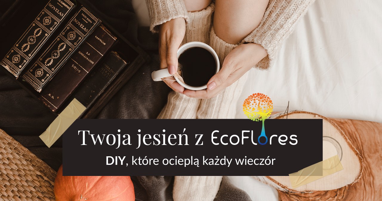 Twoja jesień z Ecoflores – DIY, które ocieplą każdy wieczór