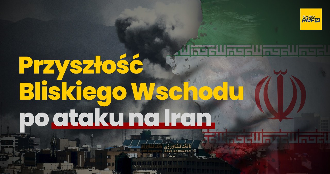 "Przyszłość Bliskiego Wschodu po ataku na Iran". Debata w Radiu RMF24 i Faktach RMF FM