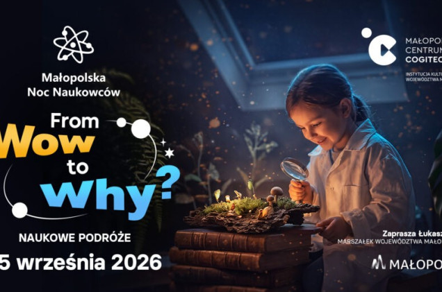 „From Wow! to Why?” W piątek rusza Małopolska Noc Naukowców
