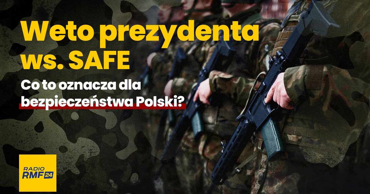 Weto prezydenta ws. SAFE. Co to oznacza dla polskiego bezpieczeństwa?