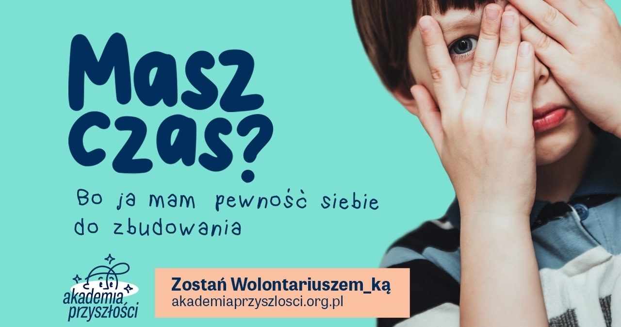 Twój czas może odmienić czyjeś życie. Ruszyła rekrutacja wolontariuszy do Akademii Przyszłości